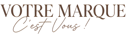 Votre Marque C'est Vous !
